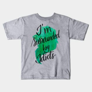 Scar quote "I'm surrounded by idiots" Kids T-Shirt